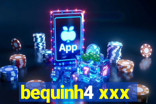 bequinh4 xxx